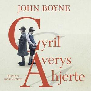 Cyril Averys hjerte by John Boyne, Michael Brostrup, Jakob Levinsen