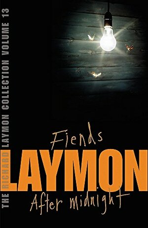 The Richard Laymon Collection, Volume 13: Fiends / After Midnight by Richard Laymon