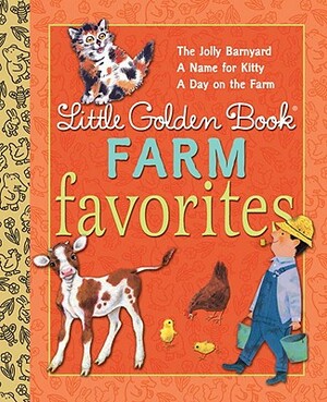 Little Golden Book Farm Favorites by Nancy Fielding Hulick, Annie North Bedford, Phyllis McGinley