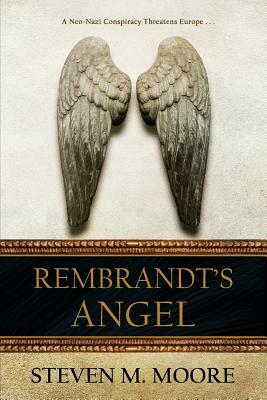 Rembrandt's Angel by Steven M. Moore