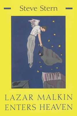 Lazar Malkin Enters Heaven by Steve Stern
