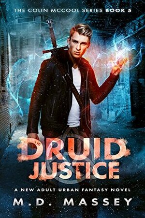 Druid Justice by M.D. Massey