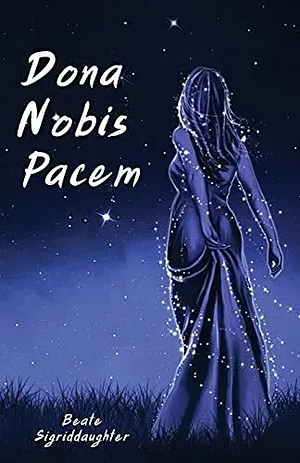 Dona Nobis Pacem by Beate Sigriddaughter