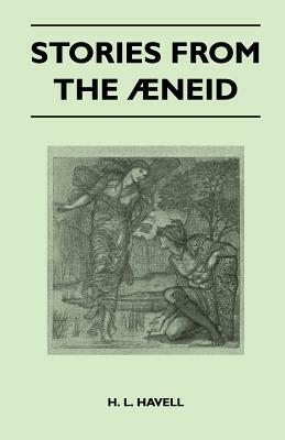 Stories From the Æneid by H. L. Havell