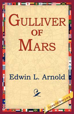 Gulliver of Mars by Edwin Lester Linden Arnold