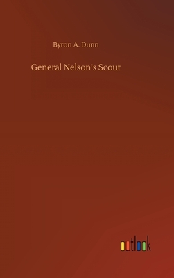 General Nelson's Scout by Byron A. Dunn