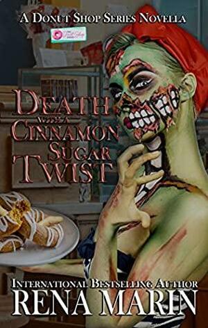 Death with a Cinnamon Sugar Twist by Rena Marin