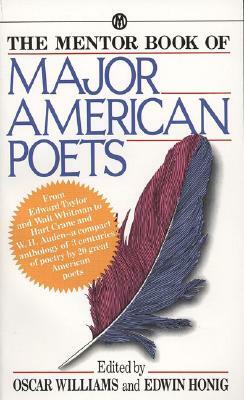The Mentor Book of Major American Poets by Edwin Honig, Oscar Williams