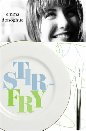 Stir-Fry by Emma Donoghue