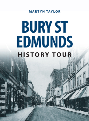 Bury St Edmunds History Tour by Martyn Taylor