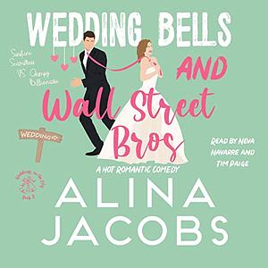 Wedding Bells and Wall Street Bros: A Hot Romantic Comedy (Weddings in the City Book 2) by Alina Jacobs