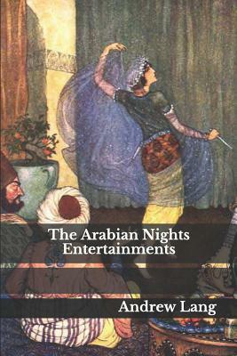 The Arabian Nights Entertainments by Andrew Lang