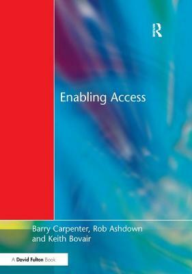 Enabling Access by Keith Bovair, Chris Stevens, Barry Carpenter