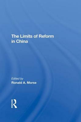 The Limits of Reform in China by Shaun Murphy, Ronald A. Morse