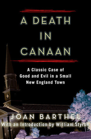 A Death In Canaan by Joan Barthel, William Styron