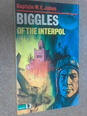 Biggles of the Interpol by W.E. Johns