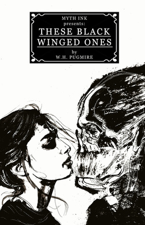 These Black Winged Ones by W.H. Pugmire, Pete Rawlik