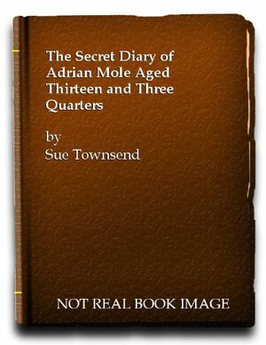 The Secret Diary Of Adrian Mole Aged 13 3/4 by Sue Townsend