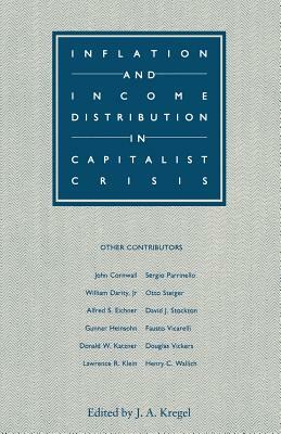 Inflation and Income Distribution in Capitalist Crisis by J. a. Kregel