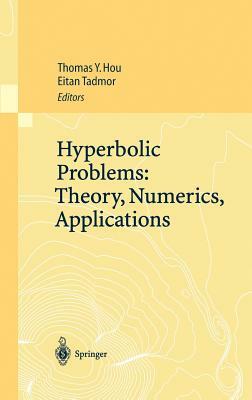 Hyperbolic Problems: Theory, Numerics, Applications: Proceedings of the Ninth International Conference on Hyperbolic Problems Held in Caltech, Pasaden by 