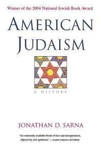 American Judaism: A History by Jonathan D. Sarna