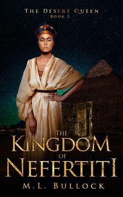 The Kingdom of Nefertiti by M. L. Bullock