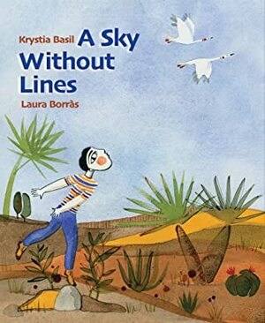 A Sky Without Lines by Krystia Basil, Laura Borràs