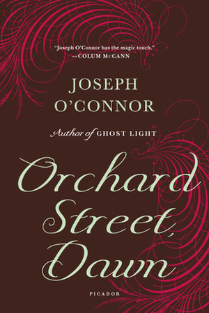 Orchard Street, Dawn by Joseph O'Connor