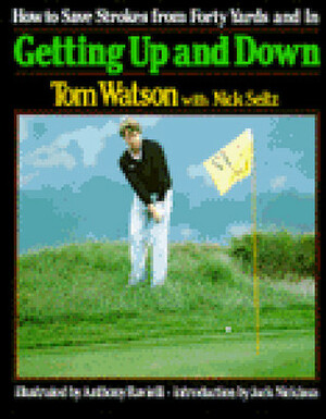 Getting Up and Down by Tom Watson, Jack Nicklaus, Anthony Ravielli