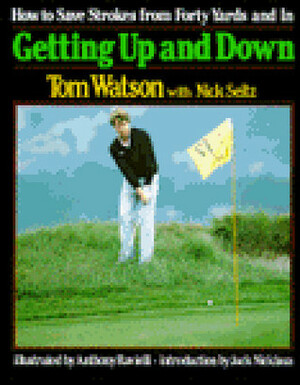 Getting Up and Down by Jack Nicklaus, Anthony Ravielli, Tom Watson