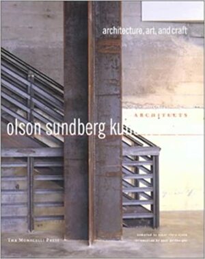 Olson Sundberg Kundig Allen Architects: Architecture, Art, and Craft by Paul Goldberger