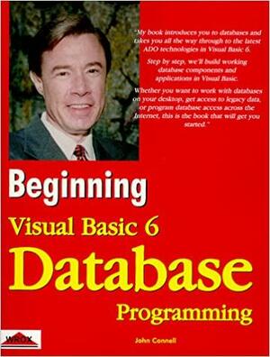 Beginning Visual Basic 6 Database Programming by John Connell