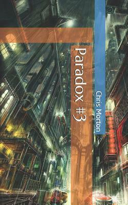 Paradox #3 by Chris Morton