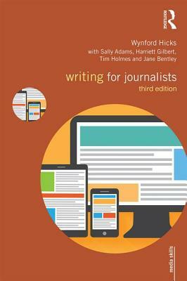 Writing for Journalists by Wynford Hicks, Adams Sally, Harriett Gilbert