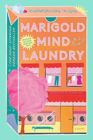 The Marigold Mind Laundry: A Novel by 윤정은, Jungyeun Yun