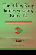 The Bible, King James Version Book 12: 2 Kings by Anonymous