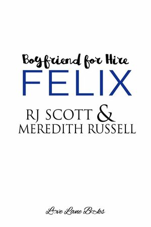 Felix by RJ Scott, Meredith Russell