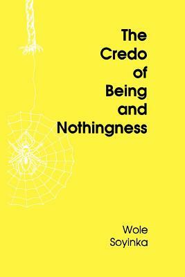 The Credo of Being and Nothingness by Wole Soyinka