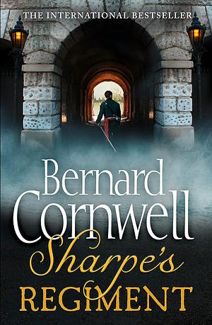 Sharpe's Regiment: The Invasion of France, June to November 1813 by Bernard Cornwell