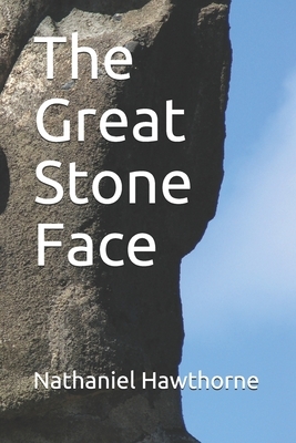 The Great Stone Face by Nathaniel Hawthorne