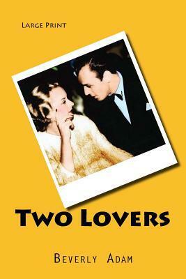 Two Lovers: the love story of Carole Lombard and Russ Columbo by Beverly Adam