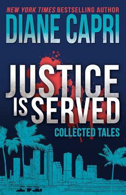 Justice Is Served by Diane Capri