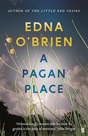 A Pagan Place by Edna O'Brien