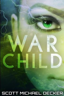 War Child by Scott Michael Decker