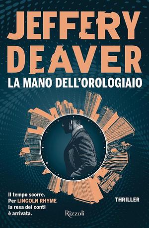 La mano dell'orologiaio by Jeffery Deaver