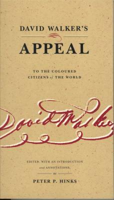 David Walker S Appeal to the Coloured Citizens of the World: To the Coloured Citizens of the World by 