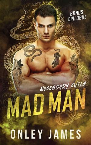 Mad Man: Bonus Epilogue  by Onley James