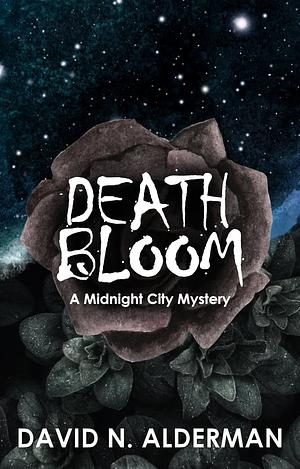 Death Bloom by David N. Alderman