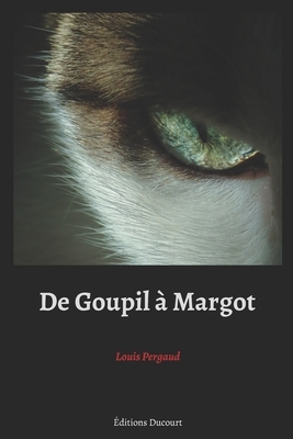 De Goupil à Margot by Louis Pergaud