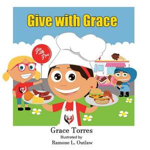 Give with Grace by Grace Torres